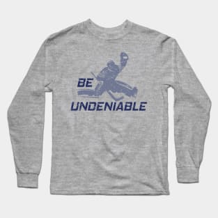 Hockey - Be Undeniable Long Sleeve T-Shirt